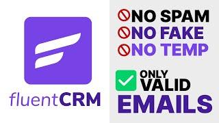 FluentCRM Email Validation - No More Fake/Spam Emails!