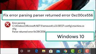 Fix Error Parsing Parser Returned Error 0xc00ce556 In Windows 10