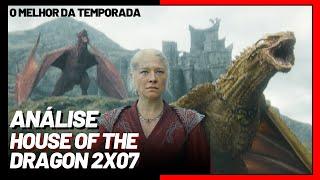 RHAENYRA NO ÁPICE | House of The Dragon 2x07 | Análise COMPLETA | Saera Targaryen deixou sementes