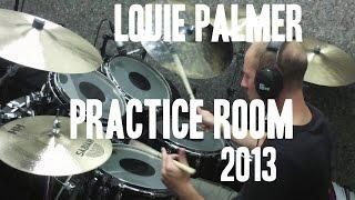 Louie Palmer - Practice Room 2013
