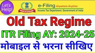 ITR Filing With Old Tax Regime | How to File ITR 1 for AY 2024-25 | Income Tax Return Filing 2024-25