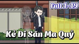 FULL (Tập 1-19) | KẺ ĐI SĂN MA QUỶ | Shine Review