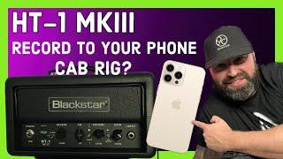 IS CAB RIG ANY GOOD ? - RECORD INTO YOUR PHONE WITH THE BLACKSTAR HT-1 MKIII