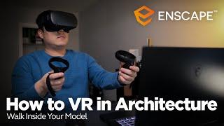 How to VR for Architecture - Walk Inside Your Model (Feat. Enscape)