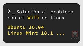 Resolver problema wifi: pérdida de conexión en linux (ubuntu, mint ... )