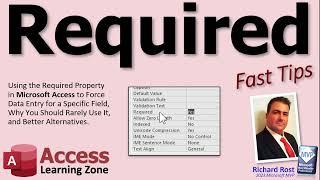 Using the Required Property in Microsoft Access to Force Data Entry for a Specific Field