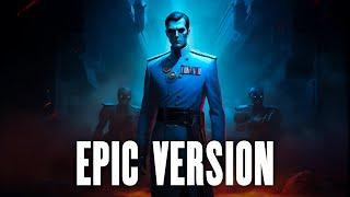 Grand Admiral Thrawn's Theme - EPIC VERSION - Star Wars