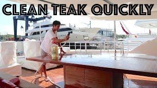 How Yacht Crew Treat TEAK Quickly