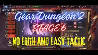 Gear Dungeon 2 - Stage 6 Guide No Edith (Easy Tactic) - Watcher of Realms