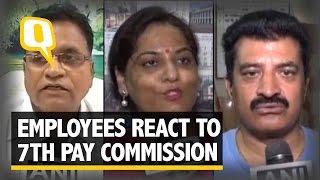 The Quint: What Do the Central Govt Employees Think of 7th Pay Commission?