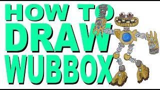 How to draw Wubbox (My Singing Monsters)
