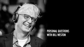 Personal Questions with Bill Weston - Preston & Steve's Daily Rush