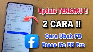 2 Cara Mengubah FB Biasa Ke FB Pro