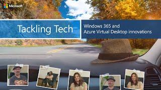 Windows 365 and Azure Virtual Desktop innovations | Tackling Tech