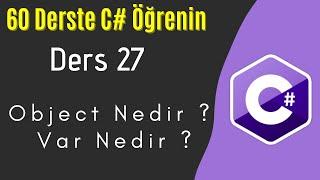 C# Dersleri 27 | Object Nedir ? Var Nedir ?