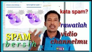 Bersihkan komentar spam rawatlah vidio channelmu | Jaya Dichannel