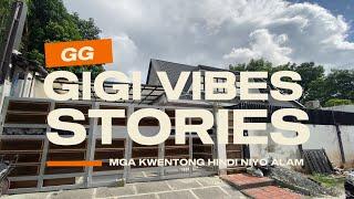 Gigi Vibes Stories - Mga Kuwentong Hindi Niyo Alam | Gigi Vibes TV