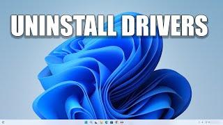 How to Uninstall Drivers in Windows 11