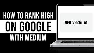 Medium SEO Strategy - How to Rank HIGH on Google With Medium (Tutorial)