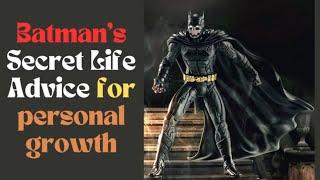 Batman's Secret Life Advice for personal growth|motivational | inspirational #personalgrowth