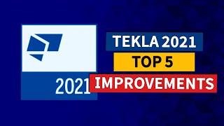 Tekla 2021 top 5 new features