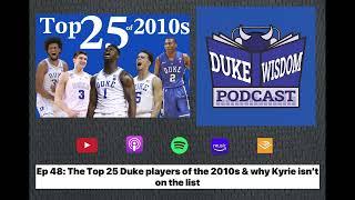 Ep. 48: The Top 25 Duke players of the 2010s & why Kyrie isn't on the list