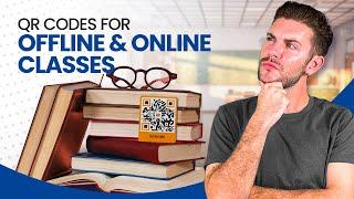 How To Use QR Codes In Offline And Online Classrooms