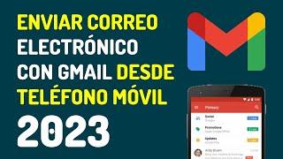 Cómo enviar CORREO ELECTRÓNICO Gmail ️ desde móvil ANDROID 2021