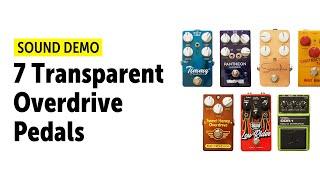 7 Transparent Overdrive Pedals And How They Sound - Comparison (no talking)