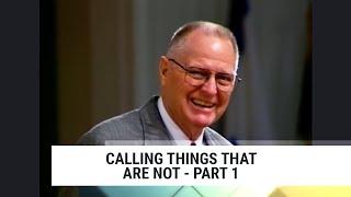 Calling Things That Are Not-Part 1, Charles Capps