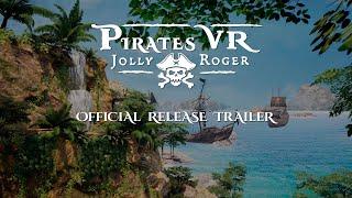 Pirates VR: Jolly Roger - Release Trailer