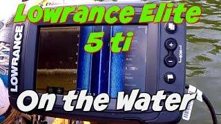 Lowrance Elite 5 ti~First Time on the Water