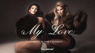 Tuna & Nora Istrefi - My Love