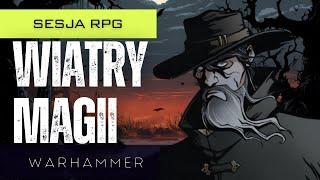 Warhammer: Młot na czarownice - Wiatry magii (odc. 4)  | Sesja RPG