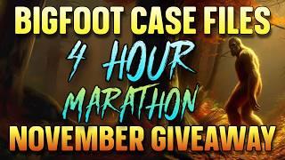 4 HOUR BIGFOOT CASE FILES MARATHON NOVEMBER GIVEAWAY