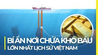 NƠI GIỮ KHO BÁU LỚN NHẤT LỊCH SỬ VIỆT NAM | BÍ ẨN NÚI TÀU