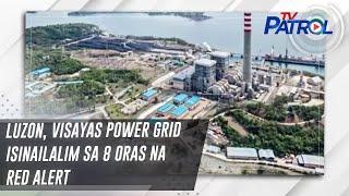 Luzon, Visayas power grid isinailalim sa 8 oras na red alert | TV Patrol
