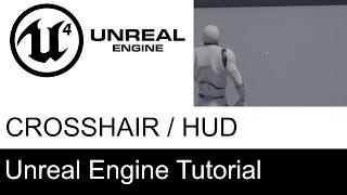 Unreal Engine 4 How To Add HUD + Crosshair