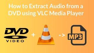 How to Extract mp3 Audio from a DVD using VLC Media Player