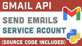 Send An Email With Gmail Using Service Account In Python (Gmail API)