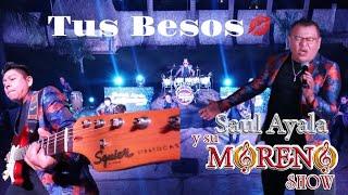 Saul Ayala y Su Moreno Show - Tus Besos -  Video Oficial 2024