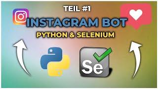 Eigenen Instagram Bot erstellen mit Python und Selenium  #1 Automatische Authorisierung und Likes