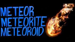 What Is A Meteor, Meteorite, And Meteoroid?