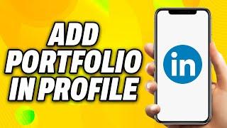 How To Add Portfolio in Linkedin Profile (2024) - Quick Fix