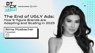 DTCx Retain 2024 - The End of UGLY Ads: How 9-figure Brands are Adapting and Scaling in 2025