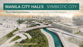 MANILA CITY HALL RE-PLANNED: SYMBIOTIC CITY by Dionisio & Gan, A DESIGN 5 PROJECT