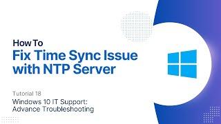 How To Fix Time Sync Issue with NTP Server | Windows 10 Advanced Troubleshooting