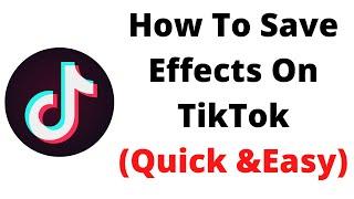 how to save effects on tiktok,how to use the same filter as someone on tiktok