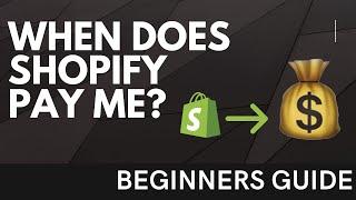 When does Shopify Pay me? | Beginners Guide 2020