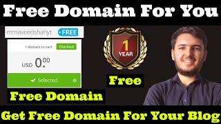 How To Get Free Domain For Blogger and WordPress Get Free Domain For 1 Year Mr Naveed Shah